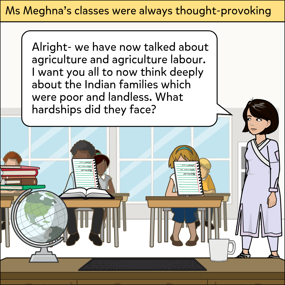 A classroom scene. Ms Meghna, a woman with a short dark bob wearing a light-coloured salwar kameez, stands at the right addressing three students seated at desks; a globe and a stack of books sit near the front. A narration banner runs across the top of the panel.