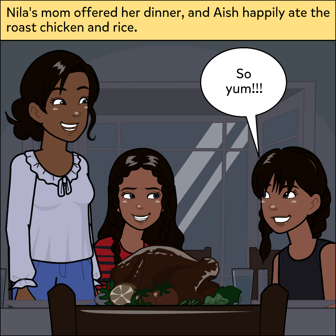 Nila's mom stands smiling beside the dinner table while Nila and Aish sit before a large roast chicken; Aish's face is lit up with delight.